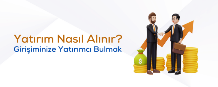Yatırımcı Nasıl Bulunur? Girişiminize Yatırımcı Bulmak