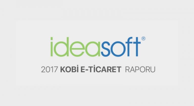 ideasoft- 2017 KOBİ E-ticaret Raporu yayınlandı