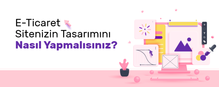 E-Ticaret Sitesi Tasarımı: Profesyonel Web Tasarım Rehberi