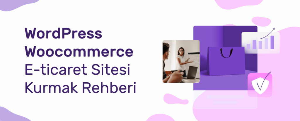 WordPress Woocommerce E-Ticaret Sitesi Kurma Rehberi