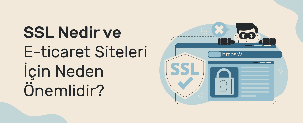 SSL Nedir ve E-Ticaret Siteleri İçin Neden Önemlidir_