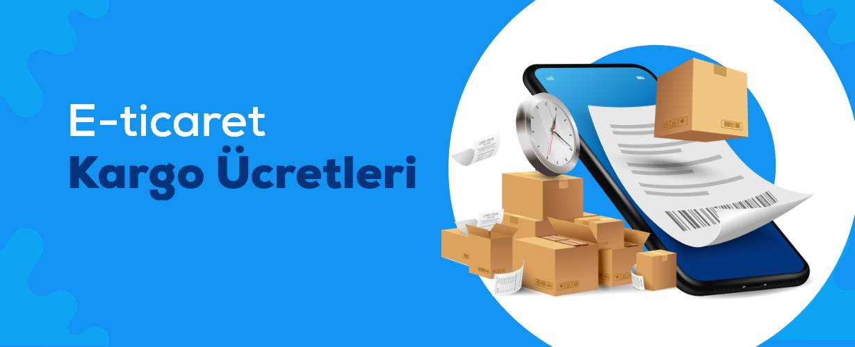 E-ticaret Kargo Ücretleri 2025
