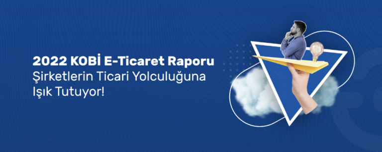 2022 KOBİ E-Ticaret Raporu