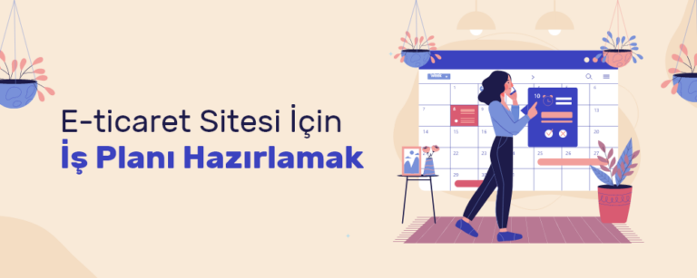 E-Ticaret İçin İş Planı Hazırlama Rehberi
