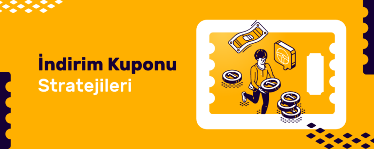 E-Ticaret Sitelerinde İndirim Kuponu Stratejisi: Başarılı Taktikler ve Örnekler