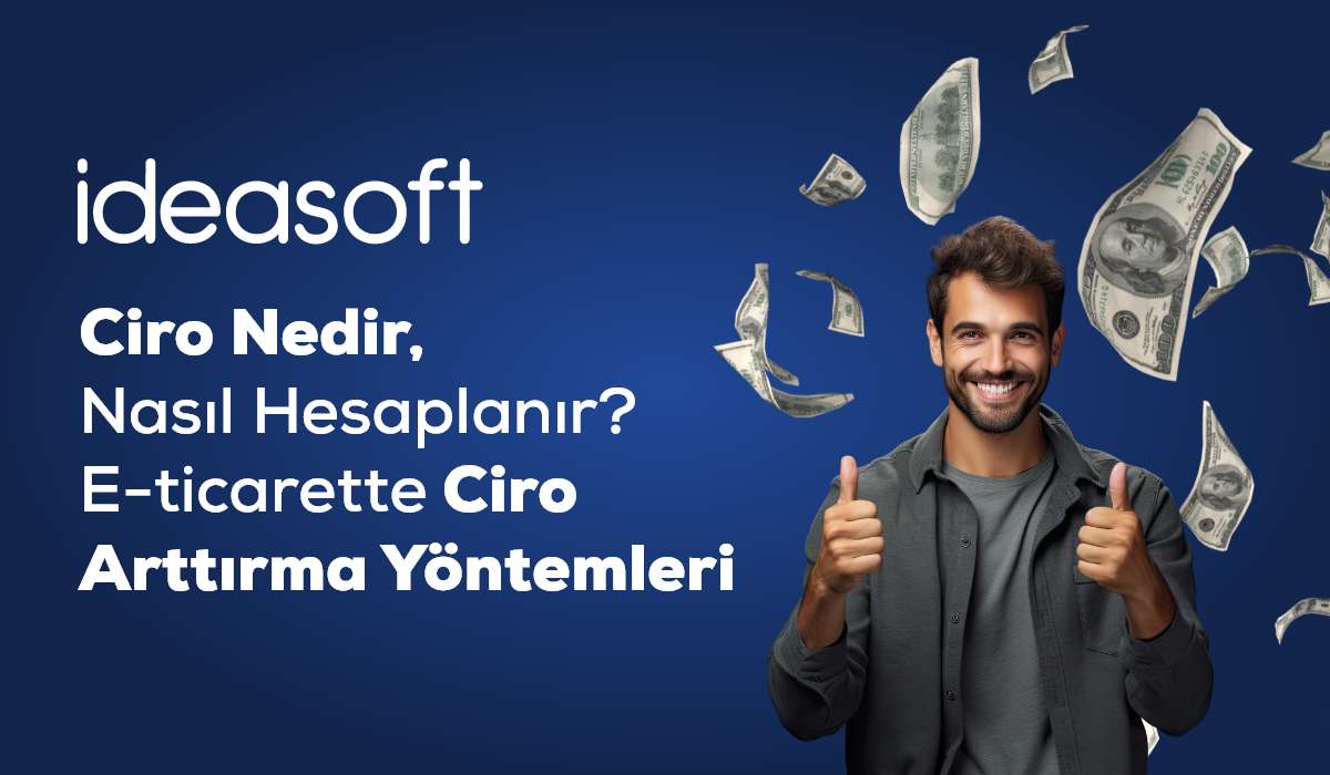 Ciro Nedir, Nasıl Hesaplanır E-ticarette Ciro Arttırma Yöntemleri – 1