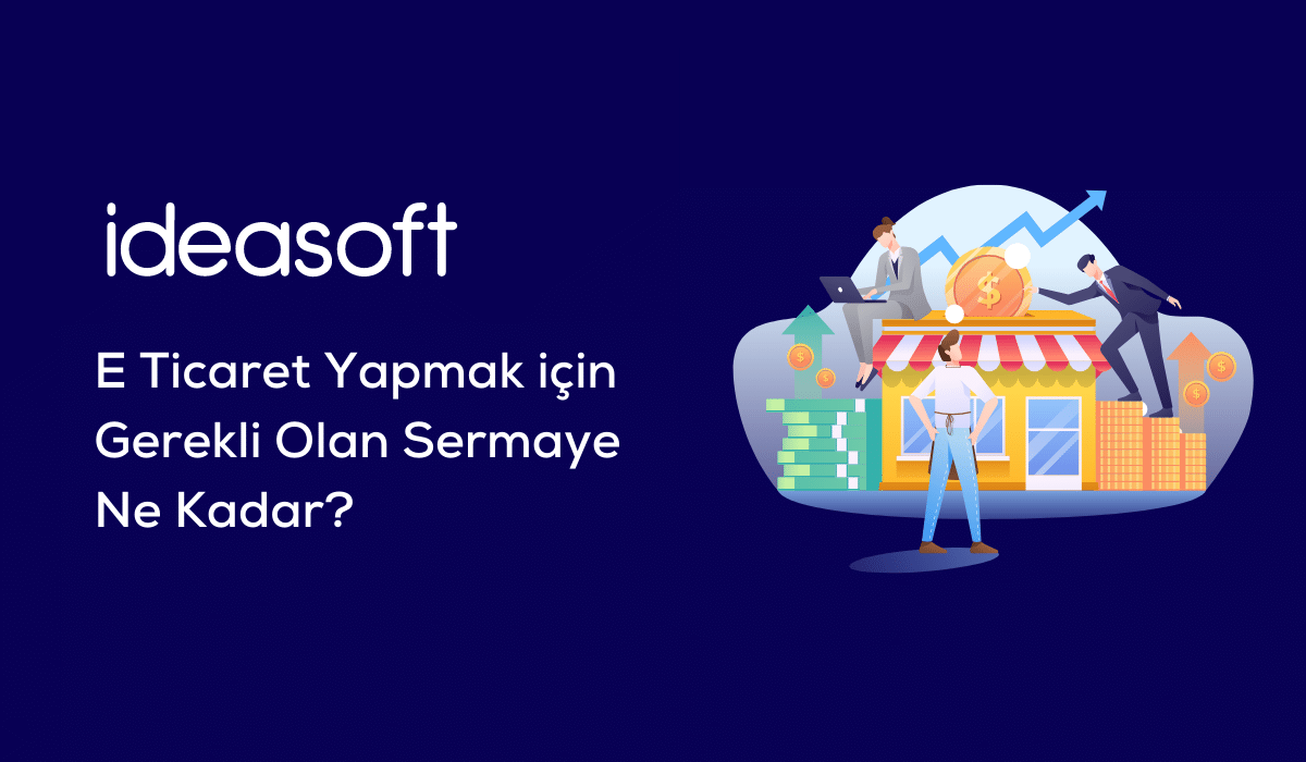 e ticaret için ne kadar sermaye gerekir