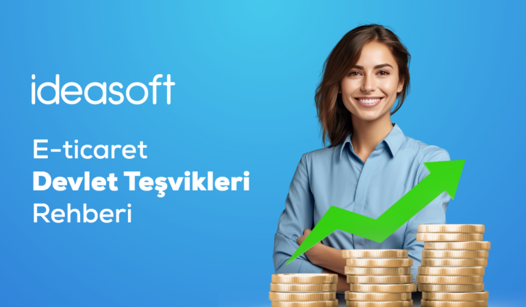 E-ticaret Devlet Destekleri & Teşvikleri Rehberi (Güncel 2026)