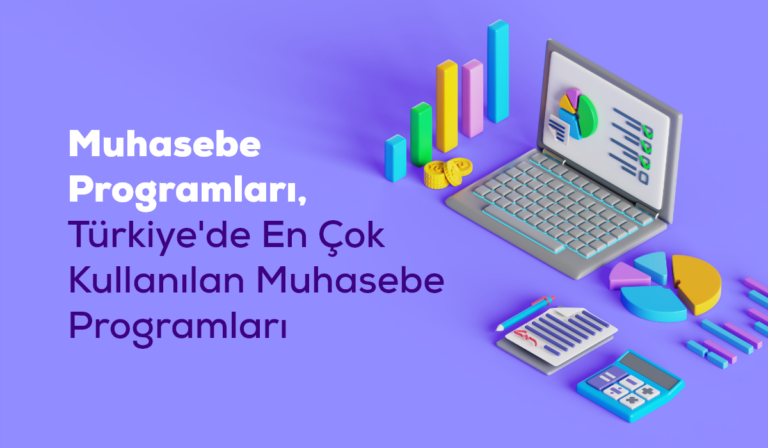 Türkiye'de En Çok Kullanılan 12 Muhasebe Programı