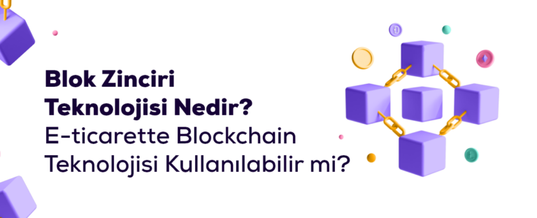 Blok Zinciri (Blockchain) Teknolojisi Nedir?