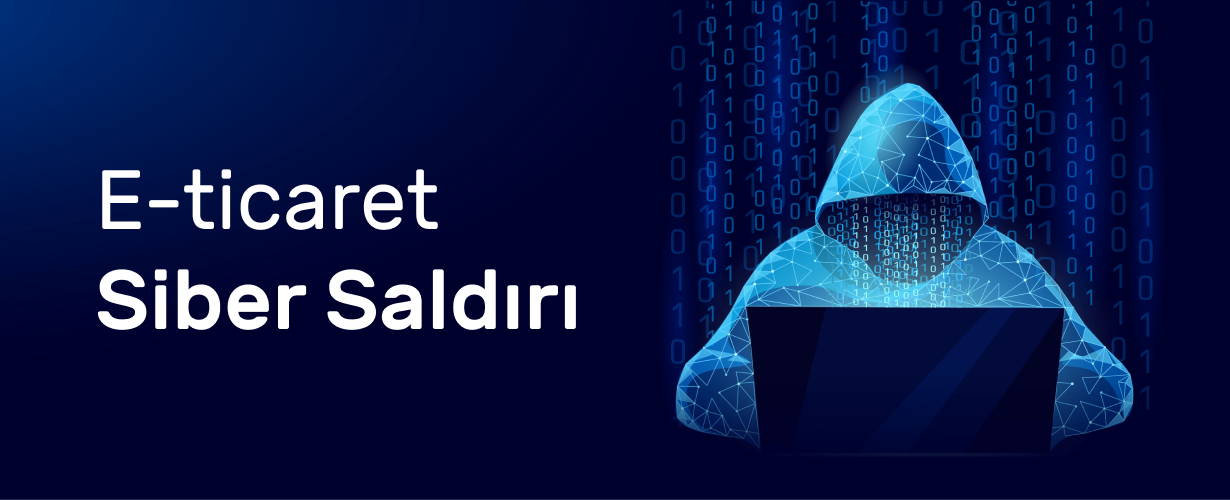 E Ticaret Siber Saldırı
