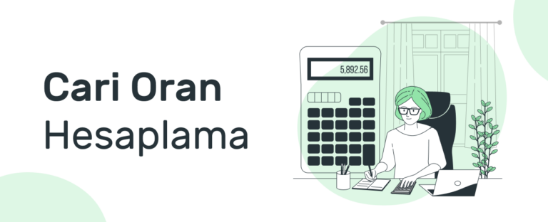 Cari Oran Nedir? Cari Oran Nasıl Hesaplanır, Yorumlanır?
