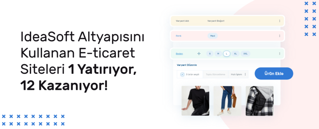 ideasoft Altyapısını Kullanan E-ticaret Siteleri 1 Yatırıyor, 12 Kazanıyor!