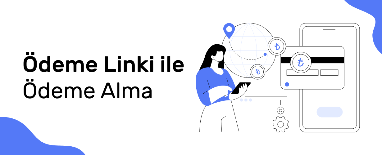 Ödeme Linki ile Ödeme Alma