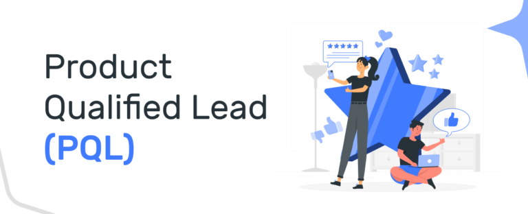Product Qualified Lead (PQL) Nedir? Lead Yönetimi