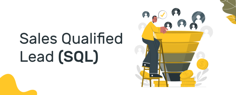 Sales Qualified Lead (SQL) Nedir? Nasıl Müşteriye Dönüştürülür?