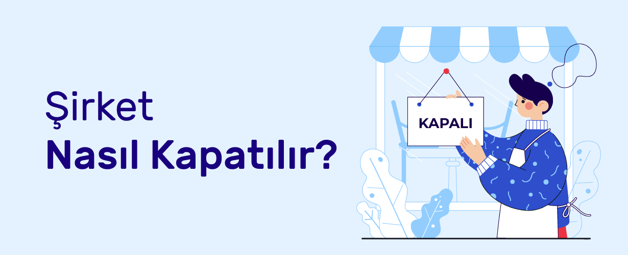 Şirket Nasıl Kapatılır_