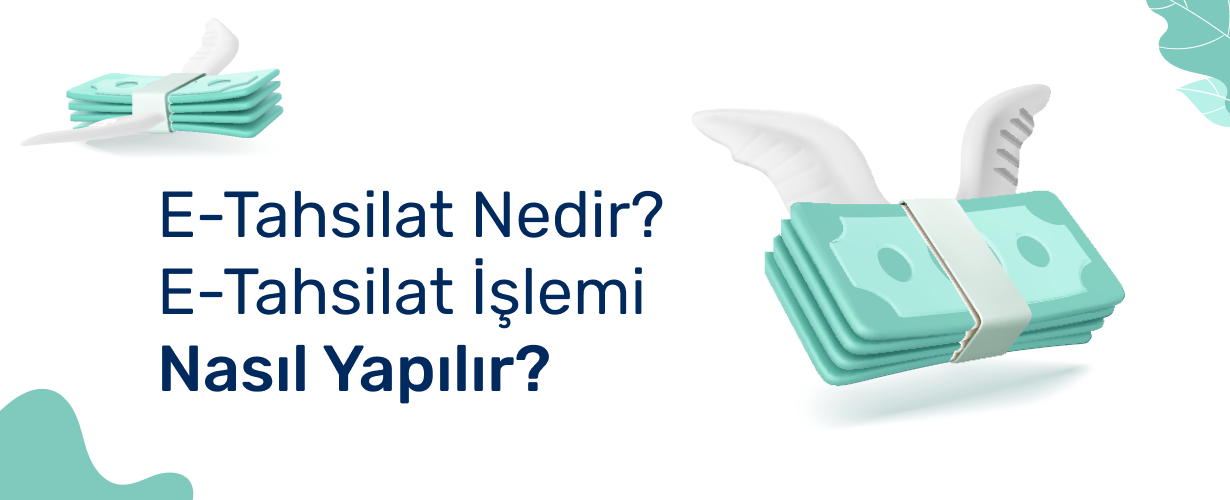 E-Tahsilat Nedir_ E-Tahsilat İşlemi Nasıl Yapılır_