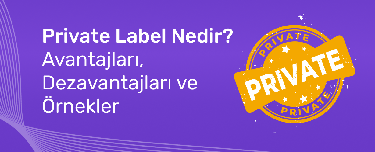 Private Label Nedir