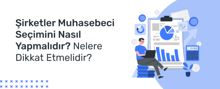 Muhasebeci Seçimi Nasıl Yapılır, Nelere Dikkat Edilir?