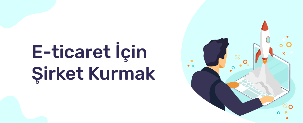E-Ticaret İçin Şirket Kurmak