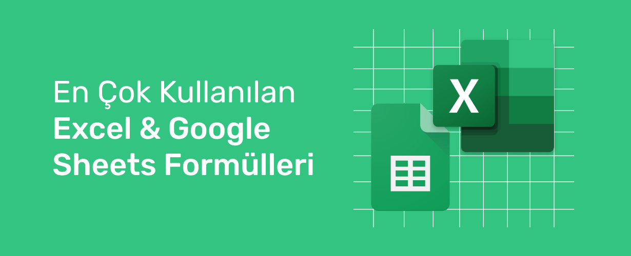 En Çok Kullanılan Excel & Google Sheets Formülleri