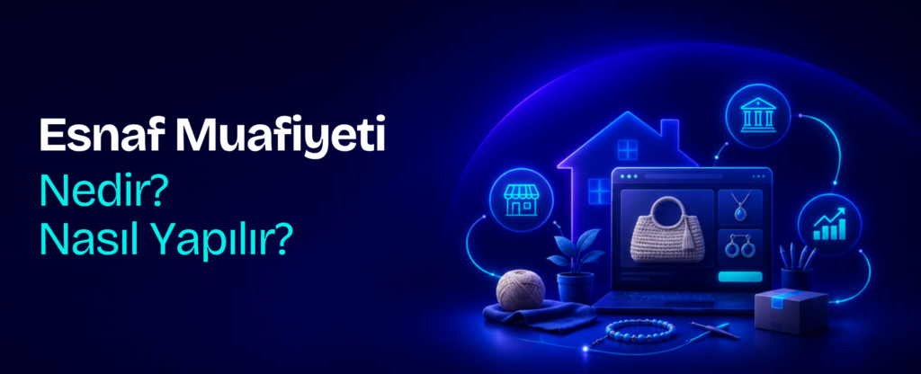 Şirket Kurmadan E-Ticaret Yapmak: Esnaf Muafiyeti Belgesi